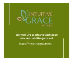 Spiritual Life coach and Meditation near me- Intuitivegrace.net