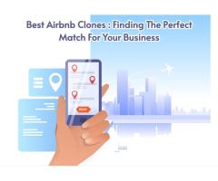 Best Airbnb Clones - Finding the Perfect Match for Your Business