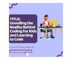 Unveiling the Reality Behind Coding for Kids and Learning to Code
